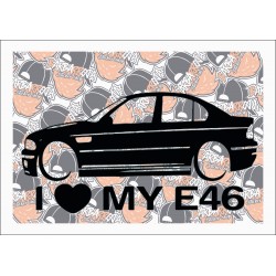 I LOVE MY E46