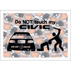 DO NOT TOUCH MY CIVIC